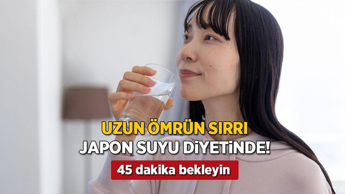 japonlarin uzun omrunun sirri su diyetiyle mum gibi eriyin icip 45 dakika bekleyin cRqfKsU5