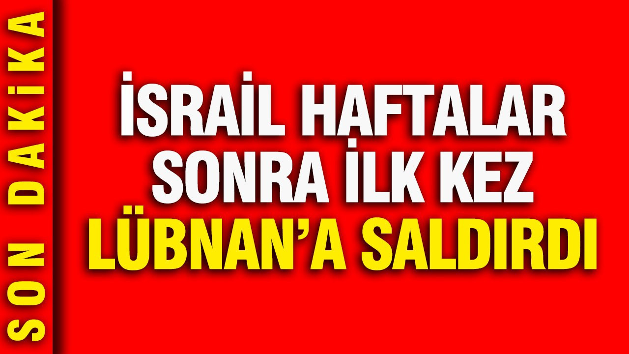 haftalar-sonra-ilk-saldiri-israil-lubnani-vurdu-uraK7j2G